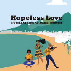 DJ T.O 4th SINGLE「HOPELESS LOVE T.O FEAT.CEDRICE CE, DANIEL BOURGET」Lyric Video公開 !!