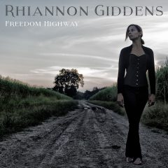 FREEDOM HIGHWAY by Rhiannon Giddens