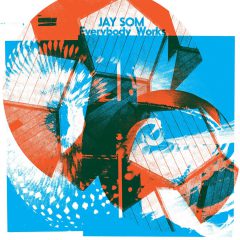 EVERYBODY WORKS by Jay Som