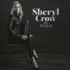 BE MYSELF by Sheryl Crow