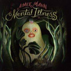 MENTAL ILLNESS by Aimee Mann