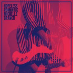 HOPELESS ROMANTIC by Michelle Branch