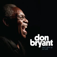 DON’T GIVE UP ON LOVE by Don Bryant