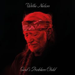 GOD’S PROBLEM CHILD by Willie Nelson