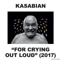 FOR CRYING OUT LOUD by Kasabian