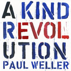 A KIND REVOLUTION by Paul Weller