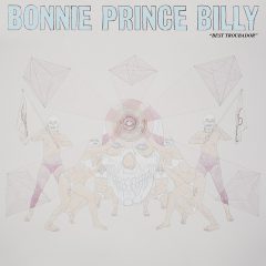 BEST TROUBADOR by Bonnie “Prince” Billy