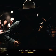 TOGETHER AT LAST by Jeff Tweedy