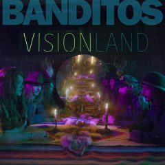 VISIONLAND by Banditos