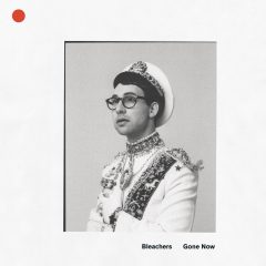 GONE NOW by Bleachers