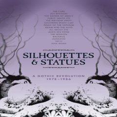 SILHOUETTES AND STATUES: A GOTHIC REVOLUTION 1978-1986 [BOX SET]