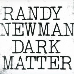 DARK MATTER by Randy Newman