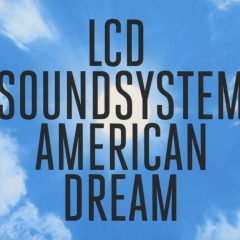 AMERICAN DREAM by LCD Soundsystem