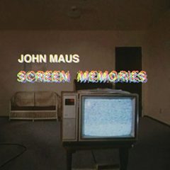 SCREEN MEMORIES by John Maus