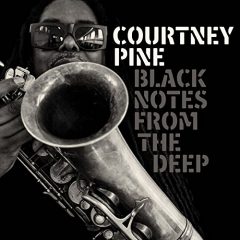 BLACK NOTES FROM THE DEEP by Courtney Pine