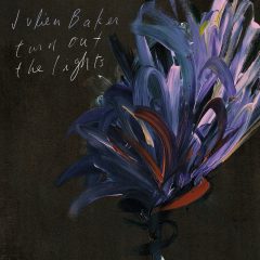 TURN OUT THE LIGHTS by Julien Baker