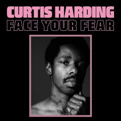 FACE YOUR FEAR by Curtis Harding