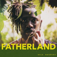 FATHERLAND by Kele Okereke