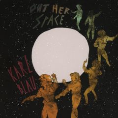 OUT HER SPACE by Karl Blau