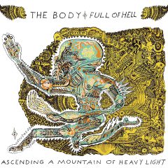 ASCENDING A MOUNTAIN OF HEAVY LIGHT by The Body