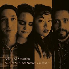 HOW TO SOLVE OUR HUMAN PROBLEMS, PT. 1 [EP] by Belle and Sebastian