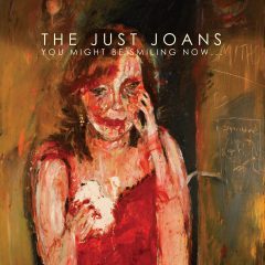 YOU MIGHT BE SMILING NOW by The Just Joans