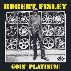 GOIN’ PLATINUM! by Robert Finley