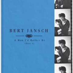 A MAN I’D RATHER BE, (PART 1) [BOX SET] by Bert Jansch