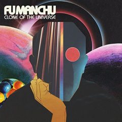 CLONE OF THE UNIVERSE by Fu Manchu