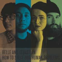 HOW TO SOLVE OUR HUMAN PROBLEMS, PTS. 1-3 by Belle and Sebastian