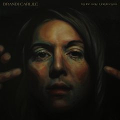 BY THE WAY I FORGIVE YOU by Brandi Carlile