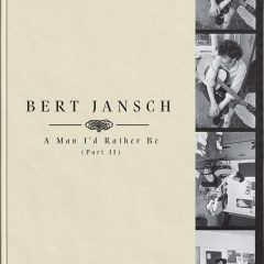 A MAN I’D RATHER BE, (PART 2) [BOX SET] by Bert Jansch