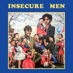 NSECURE MEN by Insecure Men