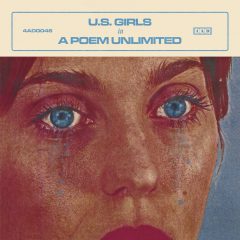 IN A POEM UNLIMITED by U.S. Girls