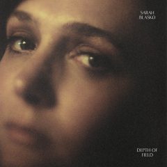 DEPTH OF FIELD by Sarah Blasko