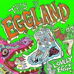 THIS IS EGGLAND by The Lovely Eggs