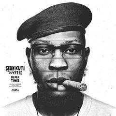 BLACK TIMES by Seun Kuti & Egypt 80