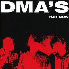FOR NOW by DMA’s
