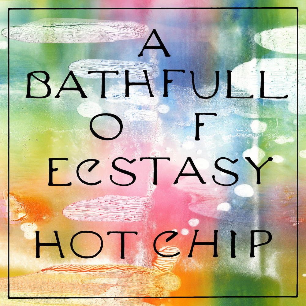 ホット・チップが ６月に待望の最新作『A Bath Full of Ecstasy』をリリース