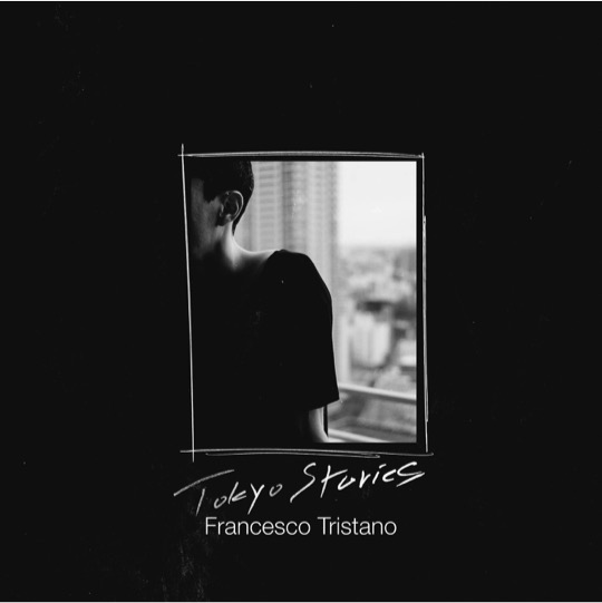 フランチェスコ・トリスターノ、愛する都市・東京に捧げる、東京で制作したアルバムをリリース
