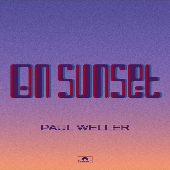 ポール・ウェラー、2年ぶりニュー・アルバム『オン・サンセット』をリリース