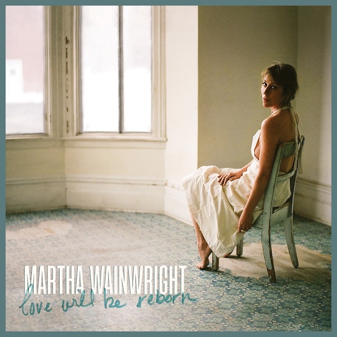 マーサ・ウェインライト、オリジナル曲を中心としたアルバムとしては9年振りとなる『LOVE WILL BE REBORN』を8/20に発売